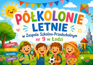 Zdjęcie przedstawia plakat dotyczący półkolonii letnich